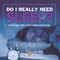 Do I Really Need Sleep? Healthy Sleep Habits Grade 5 Children's Health Books