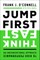 Jump First, Think Fast