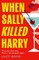 When Sally Killed Harry