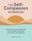 The Self-Compassion Workbook