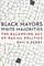 Black Mayors, White Majorities