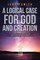 A Logical Case For God And Creation