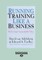 Running Training Like a Business