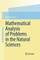 Mathematical Analysis of Problems in the Natural Sciences