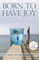 Born To Have Joy