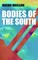 Bodies of the South