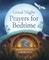 Good Night: Prayers for Bedtime