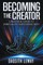 Becoming the Creator