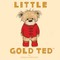 Little Gold Ted