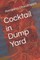 Cocktail in Dump Yard