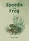 Spoddle the Frog