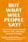 But What Will People Say?
