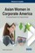 Asian Women in Corporate America: Emerging Research and Opportunities