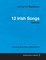 Ludwig Van Beethoven - 12 Irish Songs - WoO 154 - A Score for Voice, Piano, Cello and Violin