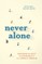 Never Alone
