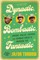 Dynastic, Bombastic, Fantastic