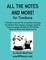 All The Notes And More for Trombone