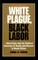White Plague, Black Labor