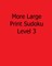 More Large Print Sudoku Level 3