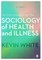 An Introduction to the Sociology of Health and Illness