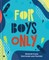 For Boys Only
