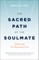 The Sacred Path of the Soulmate