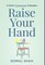 Raise Your Hand!