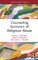 Counseling Survivors of Religious Abuse