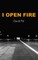 I Open Fire