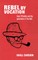 Rebel by Vocation