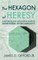 The Hexagon of Heresy