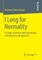I Long for Normality