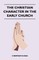 The Christian Character In The Early Church