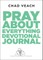 Pray about Everything Devotional Journal