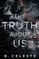 The Truth about Us