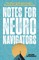 Notes for Neuro Navigators