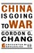 China Is Going to War