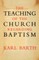 The Teaching of the Church Regarding Baptism