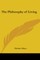 The Philosophy of Living