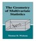 The Geometry of Multivariate Statistics