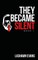 They Became Silent