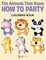 The Animals That Know How to Party Coloring Book