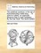 The Practical Surveyor, or the Art of Land-Measuring Made Easy. ... to Which Is Added, an Appendix. Shewing How to Draw Buildings, ... by Samuel Wyld. the Fourth Edition