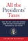 All the Presidents' Taxes
