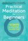 Practical Meditation for Beginners