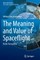 The Meaning and Value of Spaceflight