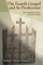The Fourth Gospel And Its Predecessor