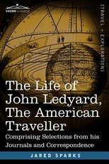 The Life of John Ledyard, the American Traveller The Life of John Ledyard, the American Traveller
