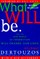 What Will Be