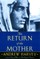 The Return of the Mother